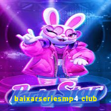 baixarseriesmp4 club